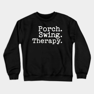 Porch Swing Therapy Tee Shirt - Typewriter Style Crewneck Sweatshirt